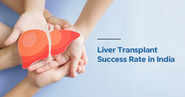What is the success rate of liver transplant in India?