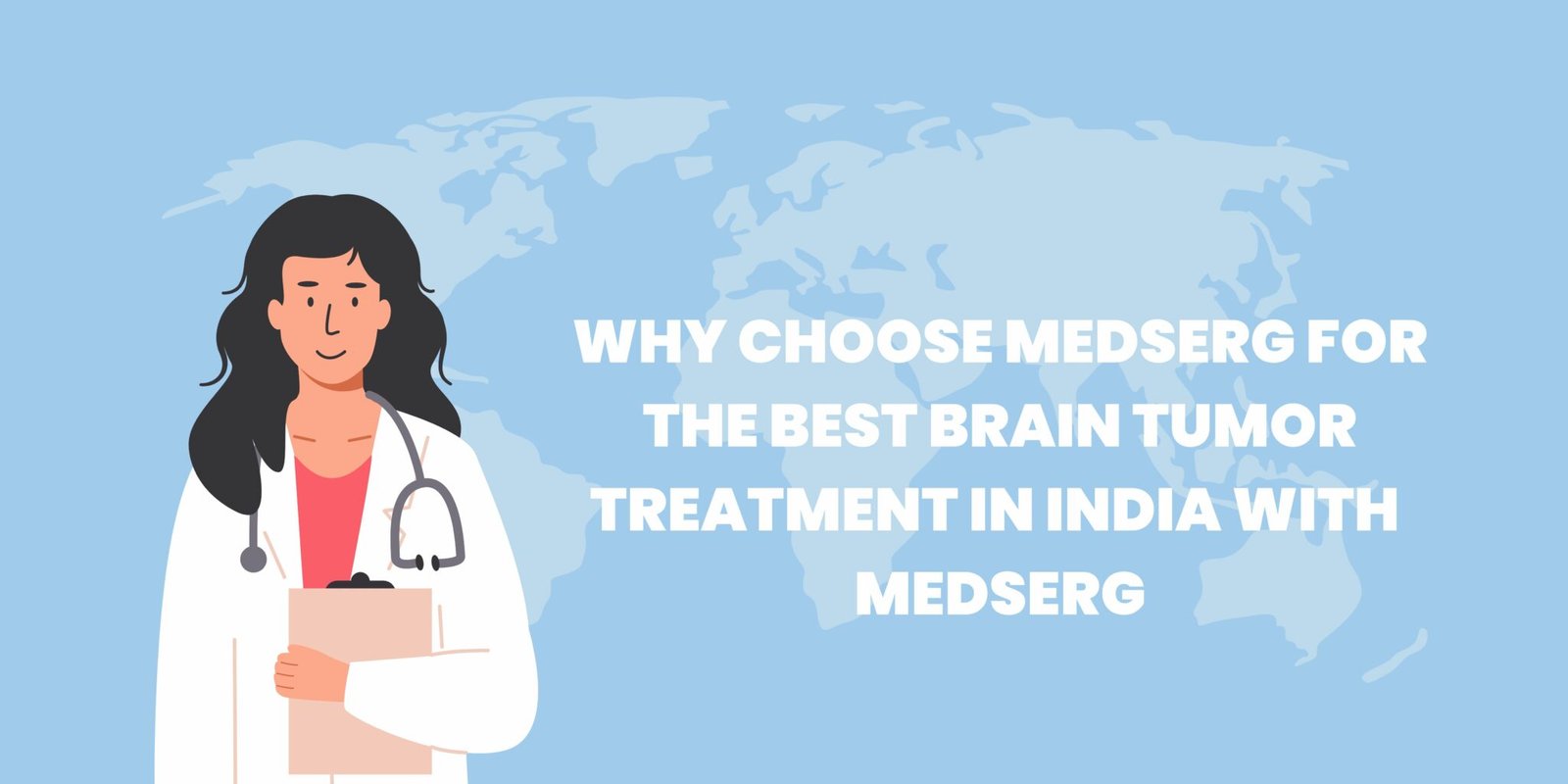 Why Choose Medserg for the Best Brain Tumor Treatment in India | Medserg