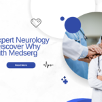 Affordable, Advanced, and Expert Neurology Services: Choose India with Medserg