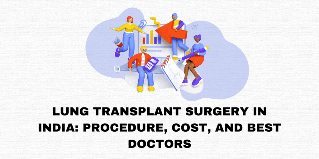 Lung Transplant Surgery in IndiaLung Transplant Surgery in India