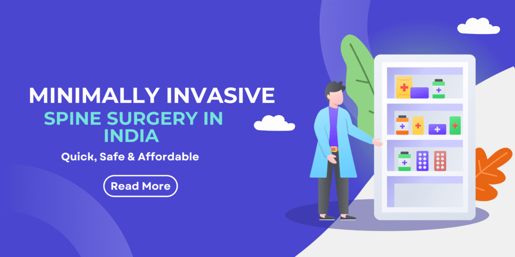 Affordable Minimally Invasive Spine Surgery in India – Top Hospitals & Expert Surgeons