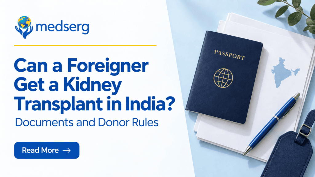 Kidney Transplant in India for Foreigners