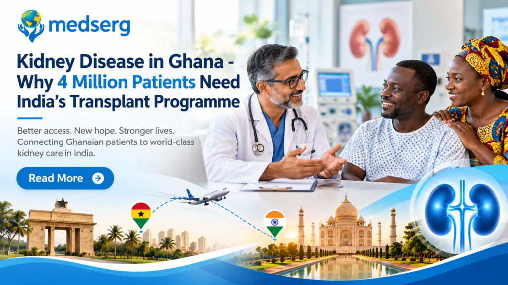 Kidney Disease in Ghana - Why 4 Million Patients Need India’s Transplant Programme
